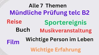 Mündliche Prüfung telc B2 Teil 1Präsentation Alle 7 themenÜber ein Thema sprechengermanlevelb2 [upl. by Eerhs]