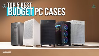 Top 5 Best Budget PC Cases 2024 [upl. by Esertal317]