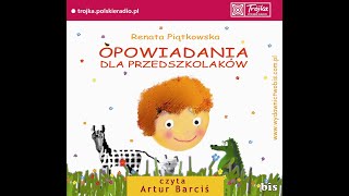 OPOWIADANIA DLA PRZEDSZKOLAKÓW  Renata Piątkowska [upl. by Kerry323]