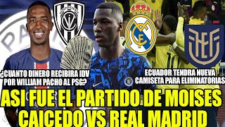 ASI FUE EL PARTIDO DE MOISES CAICEDO VS REAL MADRID ECUADOR TENDRA NUEVA CAMISETA PARAELIMINATORIAS [upl. by Euqinwahs]