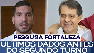 PESQUISA FORTALEZA ÚLTIMOS DADOS ANTES DO SEGUNDO TURNO [upl. by Anela]