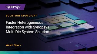 Faster Heterogeneous Integration with Synopsys MultiDie System Solution  Synopsys [upl. by Macpherson]