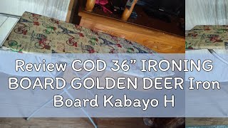 Review COD 36” IRONING BOARD GOLDEN DEER Iron Board Kabayo Heavy Duty [upl. by Forsyth214]