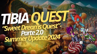 TIBIA  Sweet Dreams Quest  Parte 20  Summer Update 2024 [upl. by Vevina270]