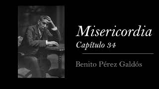 Misericordia  Capítulo 34  Benito Pérez Galdós Audiolibro  Audiobook [upl. by Gide]