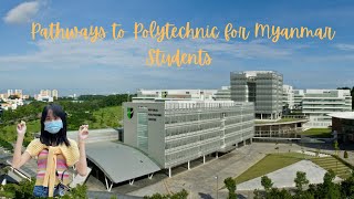 Pathways to polytechnics in Singapore for Myanmar students 🇸🇬🇲🇲 [upl. by Ardle]