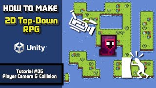 HOW TO MAKE A 2D TOPDOWN RPG IN UNITY 2024  TUTORIAL 06  PLAYER CAMERA amp COLLISION [upl. by Eitak124]