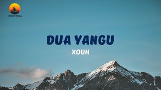 Xouh  Dua Yangu Lyric Video [upl. by Oiluarb166]