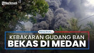 Kebakaran Hebat Landa Gudang Ban Bekas di Medan Marelan Asap Hitam Tebal Membumbung Tinggi [upl. by Ahsirahc]