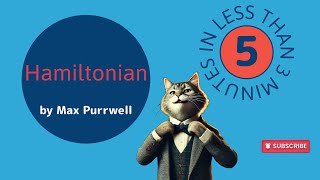 5 What is the Hamiltonian In less than 3 minutes Max Purrwell explained with NO formula [upl. by Hniht130]