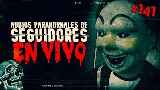 🔴 EN DIRECTO  AUDIOS PARANORMALES DE SEGUIDORES 141 [upl. by Oakman448]