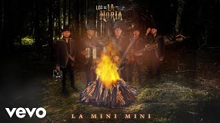 Los De La Noria  La Mini Mini Audio [upl. by Neerod]