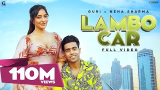 Lambo Car  Guri Ft Neha Sharma Full Video Sukhe  Satti Dhillon  Simar Kaur  Geet MP3 [upl. by Brendon833]