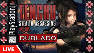 Live  546  Zerando Tenchu Stealth Assassins  Ayame Campaign Playstation DUBLADO [upl. by Eldnek]