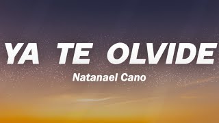 Natanael Cano  Ya Te Olvidé 💔 Letra [upl. by Twyla]