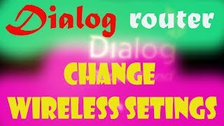 How to change wireless settings on dialog 4g router  sinhala [upl. by Nerac]