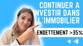 Comment continuer à investir dans l’immobilier en dépassant le taux d’endettement de 35 [upl. by Sven]