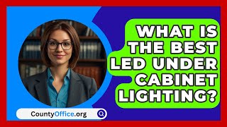 What Is The Best LED Under Cabinet Lighting  CountyOfficeorg [upl. by Madda24]