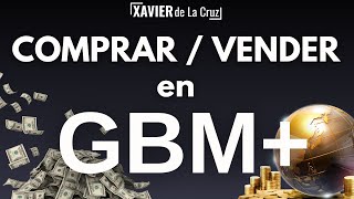 Cómo COMPRAR y VENDER acciones en GBM Plus [upl. by Medin]