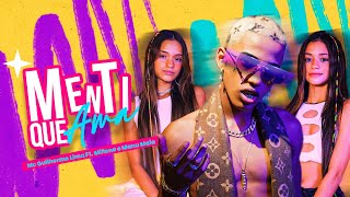 MENTI QUE AMA  Mc Guilherme Lima feat Millena amp Manu Maia Clipe oficial [upl. by Adlar]