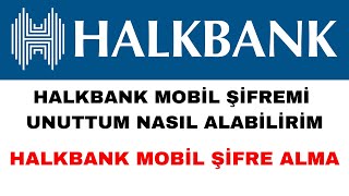 Halkbank Mobil Şifremi Unuttum  Halkbank Mobil Şifre Alma [upl. by Ttesil877]