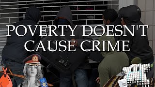 Poverty Doesnt Cause Crime [upl. by Theodoric461]