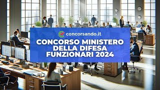 Concorso Ministero della Difesa Funzionari 2024 – 267 posti disponibili [upl. by Anitak]