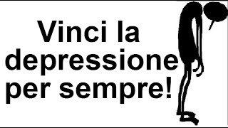 Come vincere la depressione 9 cose che devi sapere [upl. by Anide]