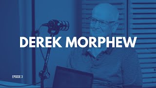 Episode 3  Derek Morphew [upl. by Lundin]