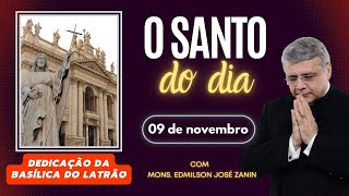 SANTO DO DIA  09 DE NOVEMBRO DEDICAÇÃO DA BASÍLICA DO LATRÃO [upl. by Haisa376]