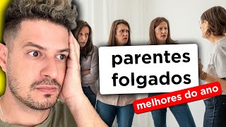 OS PARENTES MAIS FOLGADOS DO ANO [upl. by Rubia159]