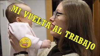 Mi primer dia de trabajo después de baja maternidad [upl. by Sylirama]