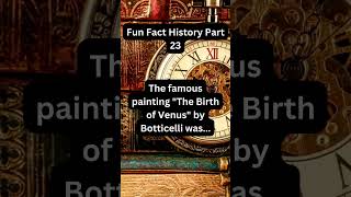 fun fact history part 23  art quotthe birth of venusquot [upl. by Helfand226]