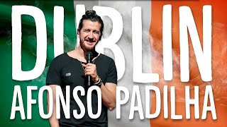 AFONSO PADILHA  O DIA QUE EU FUI PRA DUBLIN [upl. by Nas]