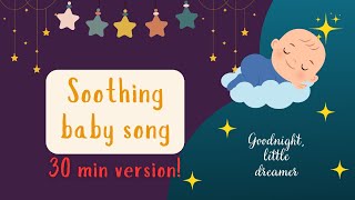 EXTENDED 30 min quotGoodnight little Dreamer  Soothing lullaby for Sweet Baby Sleepquot [upl. by Kinom]