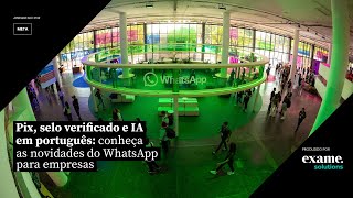 Pix selo verificado e IA em português conheça as novidades do WhatsApp para empresas [upl. by Earahs]