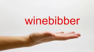 How to Pronounce winebibber  American English [upl. by Rozanne]