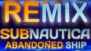 SUBNAUTICA ABANDONED SHIP REMIX [upl. by Delora422]