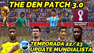 UNA BRUTALIDAD🤯 UPDATE MUNDIALISTA QATAR 2022 THE DEN PATCH 30🔥 PES 6  PC  MAS LIGA ARGENTINA [upl. by Analle]