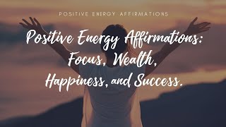 Positive Energy Affirmations432 HZ Focus Wealth Happiness and Success💪 [upl. by Adnuhs]