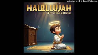 Hallelujah Anyway ExoticMusiq Remix [upl. by Inig]