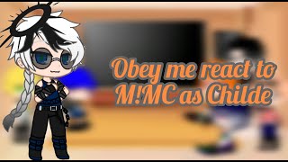 Obey Me react to MMC as Childe [upl. by Danyelle]