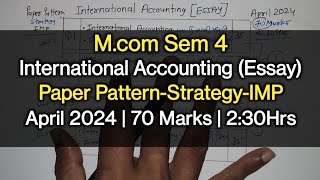 International Accounting Essay  Paper PatternStrategyIMP  Mcom Sem 4  April 2024 [upl. by Nicol]