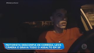 Motorista de aplicativo desconfia de corrida e grava assalto em SP [upl. by Kramer]