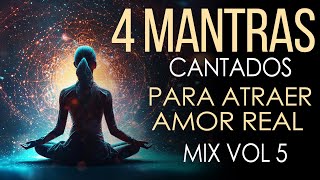 LOS 4 Mantras mas Poderosos para ATRAER AMOR 💖 ¡Escúchalos y Siente la Transformación en ti [upl. by Sommer983]