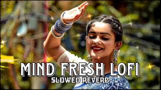 TRENDING INSTAGRAM LOFI MASHUP MIND FRESH LOFI SONGS  SLOWEDREVERBED [upl. by Wallack]