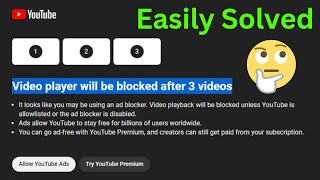 How To Remove YouTubes No Ad Blockers Popup  Video Player Will Be Blocked After 3 Videos Easily [upl. by Sueddaht57]