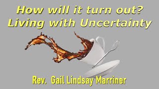 Rev Gail Marriner  Living with Uncertainty  November 3 2024 [upl. by Rossner]