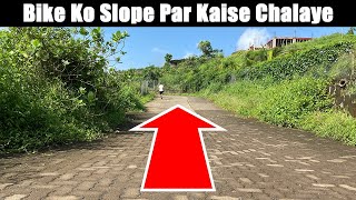 Bike Ko Slope Par Kaise Chalaye  Riding Bike on Slope  How to Ride a Bike [upl. by Ahsemit]