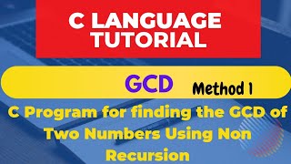 C Program for Finding GCD of Two numbers  Using Non Recursion [upl. by Kaleena16]